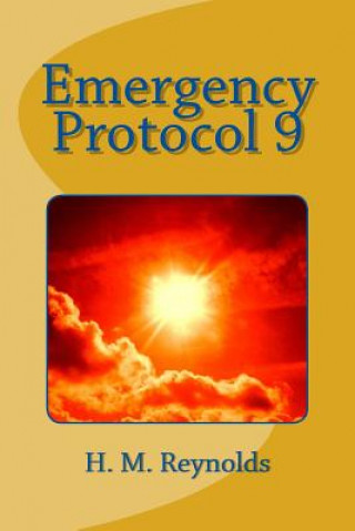 Kniha Emergency Protocol Nine: A collection of sci-fi, fantasy & horror short stories MR H M Reynolds