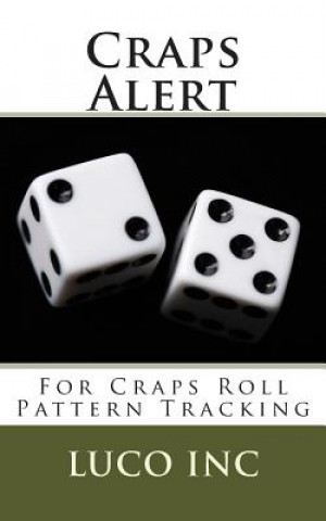 Könyv Craps Alert: For Craps Roll Pattern Tracking Luco Inc