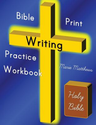 Książka Bible Print Writing Practice Workbook Marie Matthews