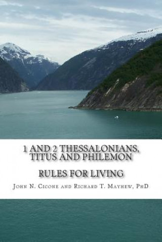 Kniha 1 and 2 Thessalonians, Titus & Philemon: Rules For Living John N Cicone