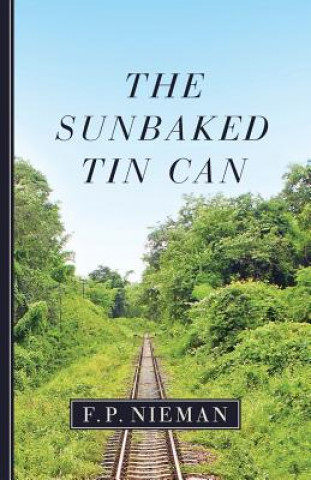 Kniha The Sunbaked Tin Can F P Nieman