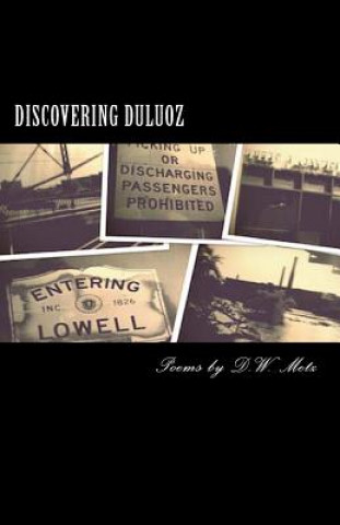 Kniha Discovering Duluoz: Poems by D. W. Metz D W Metz