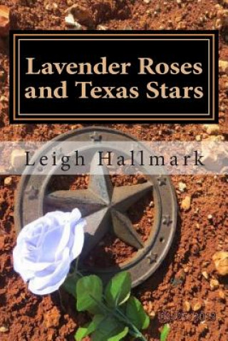 Knjiga Lavender Roses and Texas Stars Leigh Hallmark