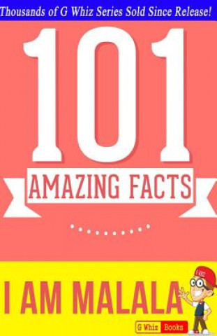 Carte I Am Malala - 101 Amazing Facts: Fun Facts & Trivia Tidbits G Whiz