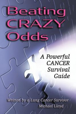 Kniha Beating CRAZY Odds: A Powerful Cancer Survival Guide Michael Lloyd