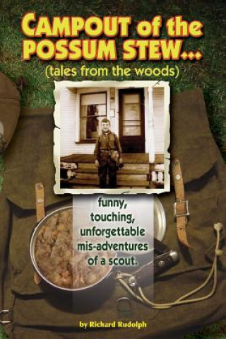 Könyv Campout of the Possum Stew: Tales from the Woods Richard G Rudolph