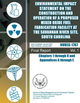 Kniha Environmental Impact Statement on the Construction and Operation of a Proposed Mixed Oxide Fuel Fabrication Facility at the Savannah River Site, South U S Nuclear Regulatory Commission