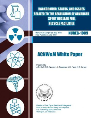 Carte Background, Status, and Issues Related to the Regulation of Advanced Spent Nuclear Fuel Recycle Facilities U S Nuclear Regulatory Commission