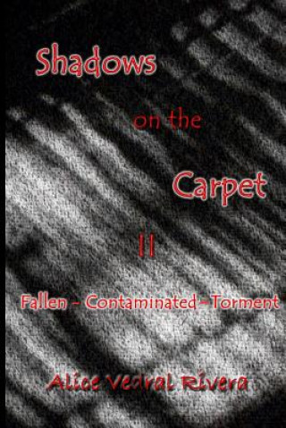 Knjiga Shadows on the Carpet II: Fallen - Contaminated - Torment Alice Vedral Rivera