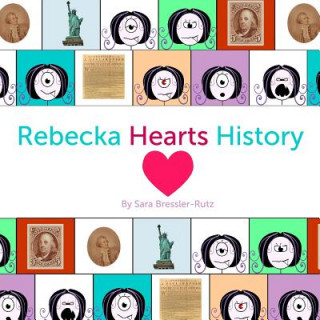 Kniha Rebecka Hearts History Sara Bressler-Rutz