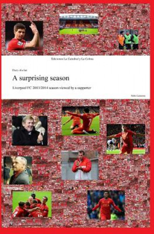 Książka A surprising season: Liverpool FC 2013/2014 season viewed by a supporter Pablo Gutierrez