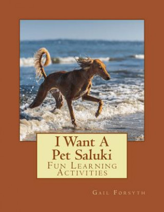 Buch I Want A Pet Saluki: Fun Learning Activities Gail Forsyth