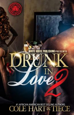 Kniha Drunk In Love 2: An Original Love Story Tiece Mickens