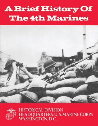 Kniha A Brief History of the 4th Marines James S Santelli