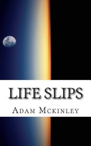 Kniha Life Slips Adam Mckinley