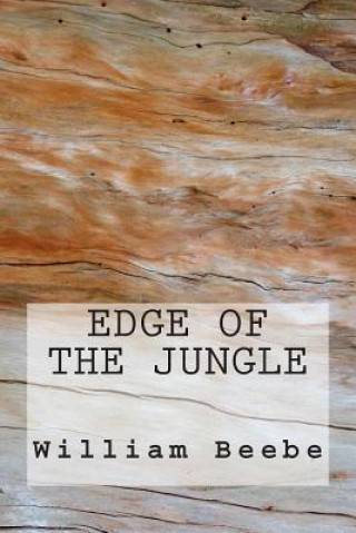 Knjiga Edge of the Jungle William Beebe