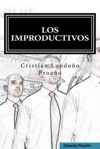 Könyv Los Improductivos Cristian Londono Proano