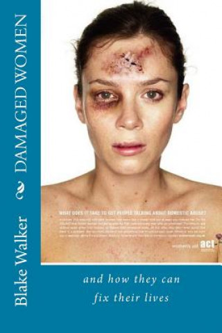 Carte Damaged Women: and how they can fix their lives Blake Walker