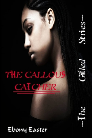 Kniha The Callous Catcher Ebony Elisha-Jean Easter