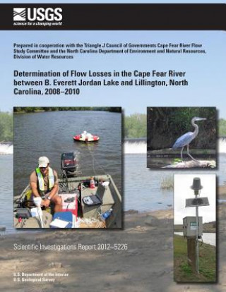 Buch Determination of Flow Losses in the Cape Fear River between B. Everett Jordan Lake and Lillington, North Carolina, 2008?2010 J Curtis Weaver