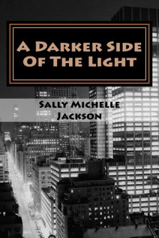Kniha A Darker Side Of The Light Sally Michelle Jackson