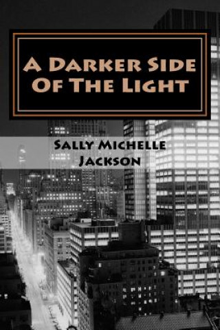 Livre A Darker Side Of The Light Sally Michelle Jackson