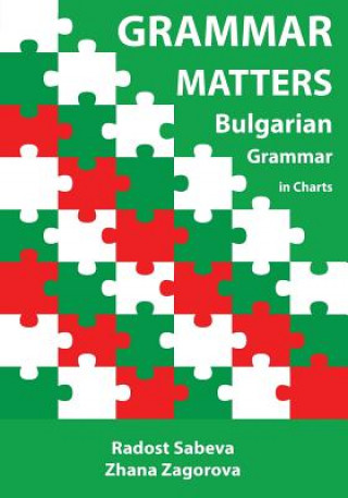 Книга Grammar Matters: Bulgarian Grammar in Charts MS Zhana Zagorova