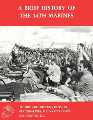 Könyv A Brief History of the 14th Marines Usmcr Lieutenant Colonel Ronald Brown