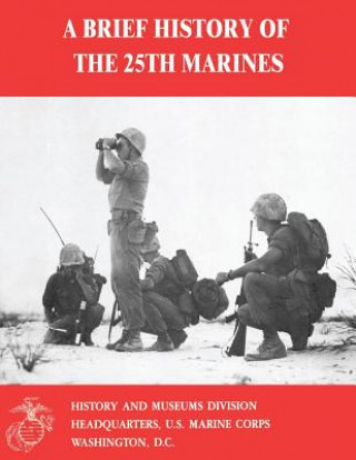 Livre A Brief History of the 25th Marines Jr Usmcr Ruth