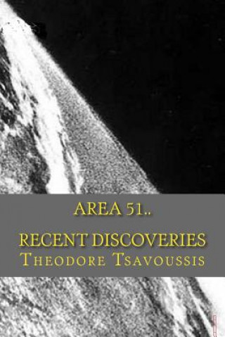 Buch Area 51: Recent Discoveries! MR Theodore Tsavoussis