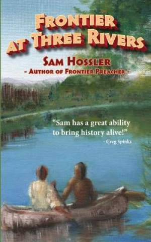 Knjiga Frontier at Three Rivers Sam Hossler