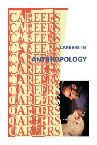 Kniha Careers in Anthropology -- Archaeology Institute for Career Research