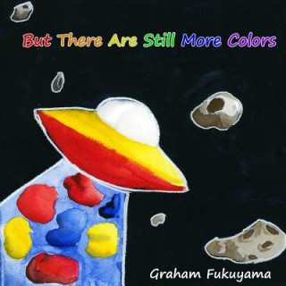 Kniha But There Are Still More Colors Graham Fukuyama