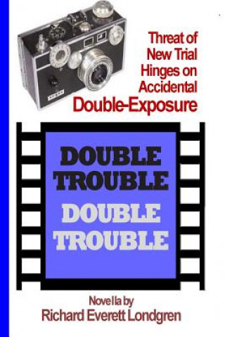 Könyv Double Trouble MR Richard Everett Londgren