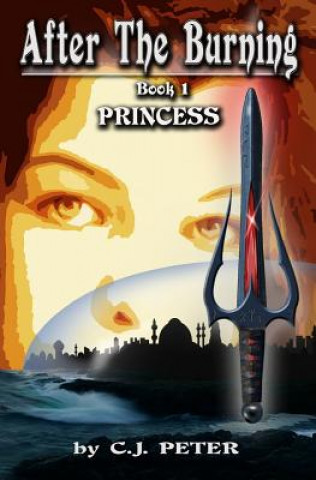 Book After the Burning: Princess C J Peter