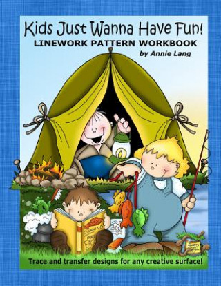 Carte Kids Just Wanna Have Fun: Linework Pattern Workbook Annie Lang