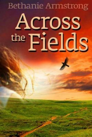 Book Across the Fields Bethanie Armstrong