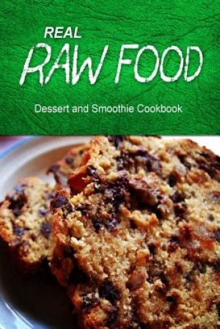 Carte Real Raw Food - Dessert and Smoothie: Raw diet cookbook for the raw lifestyle Real Raw Food Combo Books