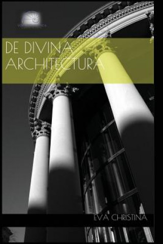 Carte De divina architectura Eva Christina