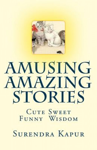 Kniha Amusing Amazing Stories: Cute Sweet Funny! Surendra Kapur