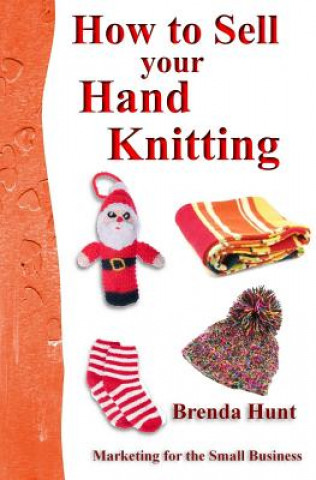 Książka How to Sell Your Hand Knitting Brenda Hunt