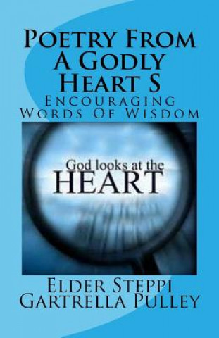 Boek Poetry From A Godly Heart S: Encouraging Words Of Wisdom Elder Steppi Gartrella Pulley