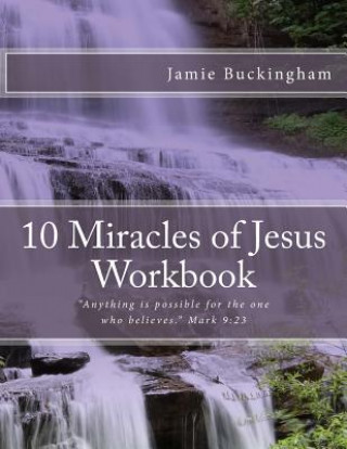 Kniha 10 Miracles of Jesus Workbook Jamie Buckingham