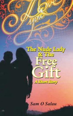Könyv The Nude Lady and The Free Gift: A Short Novel Sam O Salau