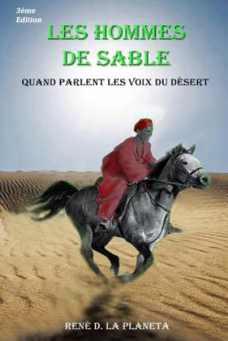 Kniha Les Hommes de sable: Quand parlent les voix du désert Rene D La Planeta