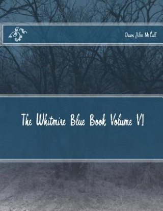 Carte The Whitmire Blue Book Volume VI Dawn Jiles McCall