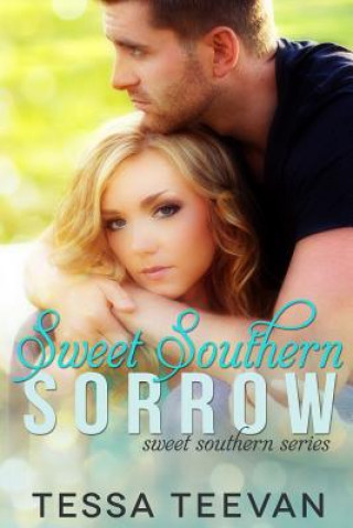 Könyv Sweet Southern Sorrow Tessa Teevan