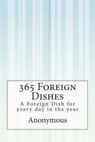 Carte 365 Foreign Dishes: A Foreign Dish for every day in the year Anonymous