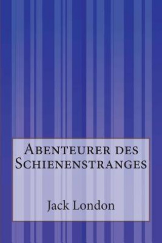 Knjiga Abenteurer des Schienenstranges Jack London