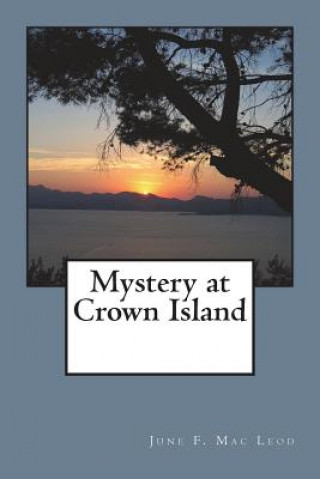 Книга Mystery at Crown Island June F Mac Leod